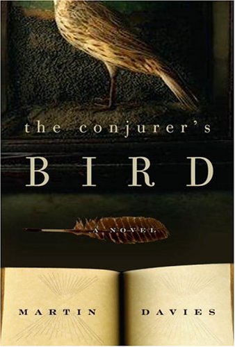 The Conjurer's Bird: A Novel by Martin Davies