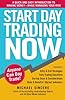 Start Day Trading Now: A Quick and Easy Introduction to Making Money While Managing Your Risk