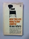 What They Are Doing to Your Children