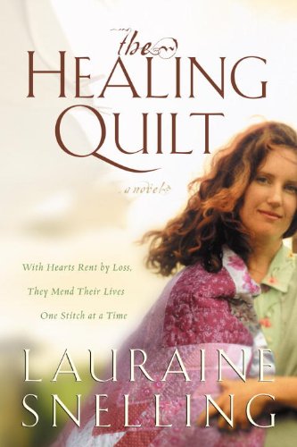The Healing Quilt by Lauraine Snelling