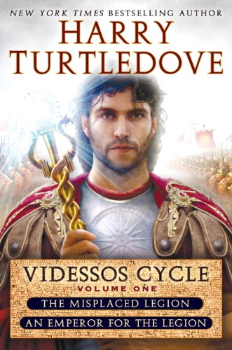 Videssos Cycle: Volume One: Misplaced Legion and Emperor for the Legion by Harry Turtledove