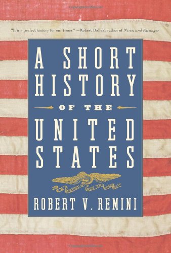 A Short History of the United States by Robert V. Remini