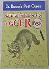 Dr. Bader's Pest Cures: Natural Solutions to Bigger Pests