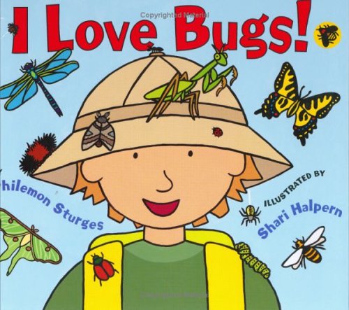 I Love Bugs! by Philemon Sturges
