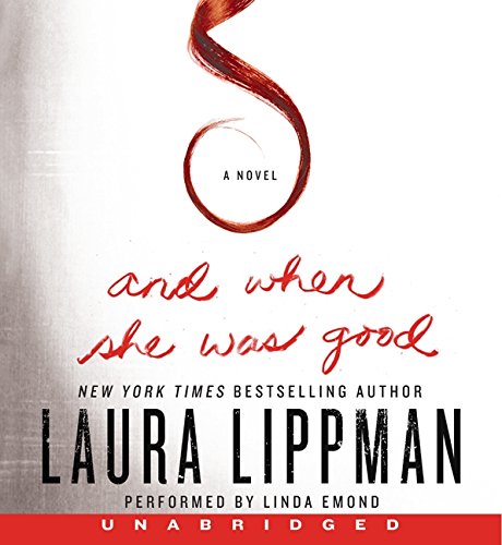And When She Was Good Unabridged CD by Laura Lippman