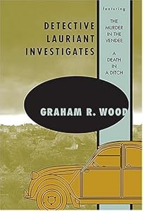 Detective Lauriant Investigates by Graham R. Wood