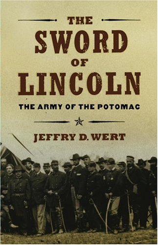 The Sword of Lincoln: The Army of the Potomac by Jeffry D. Wert