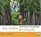 Das Schloss der Frösche. CD: Hörspiel für Kinder - Jostein Gaarder