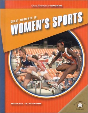 Great Moments in Women's Sports by Michael Teitelbaum