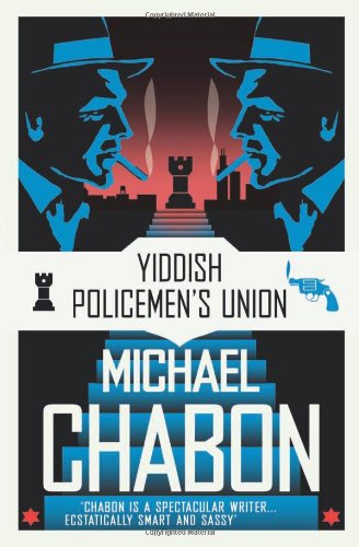 The Yiddish Policemen's Union by Michael Chabon