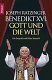 Papst Benedikt XVI. Gott und die Welt
