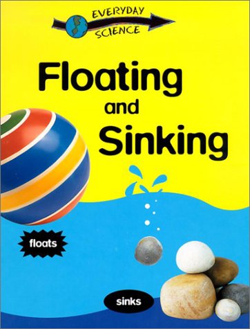 Floating and Sinking (Everyday Science (Gareth Stevens))