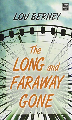 The Long and Faraway Gone by Lou Berney