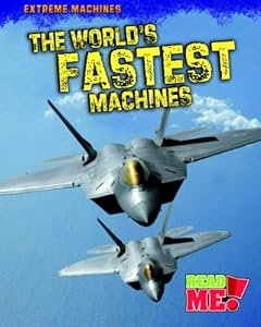 The World's Fastest Machines