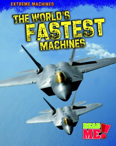 The World's Fastest Machines by Marcie Aboff