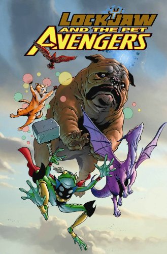 Lockjaw and the Pet Avengers by Chris Eliopoulis  ,