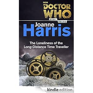 Doctor Who: The Loneliness of the Long-Distance Time Traveller (Time Trips)