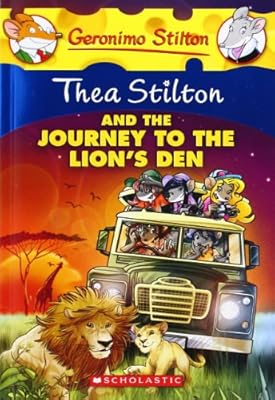 Thea Stilton and the Journey to the Lion's Den: A Geronimo Stilton Adventure