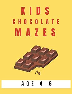 Kids Chocolate Mazes Age 4-6: A Maze Activity Book for Kids, Great for Developing Problem Solving Skills, Spatial Awareness, and Critical Thinking Skills