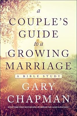 A Couple's Guide to a Growing Marriage: A Bible Study