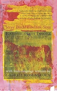 Stray Birds / Eanlaith Strae by Rabindranath Tagore