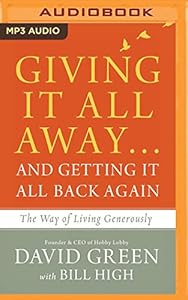 Giving It All Away...and Getting It All Back Again: The Way of Living Generously