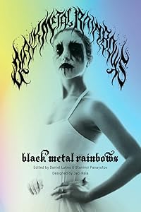 Black Metal Rainbows by Daniel Lukes