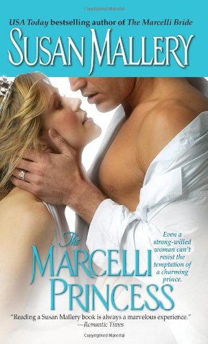The Marcelli Princess (The Marcelli Sisters of Pleasure Road, Book 5) by Susan Mallery