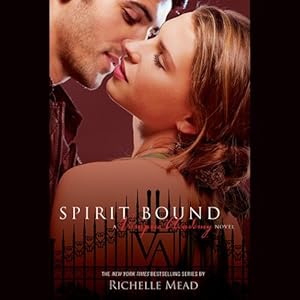 Spirit Bound: A Vampire Academy Novel