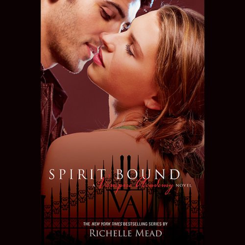 Spirit Bound: A Vampire Academy Novel by Richelle Mead