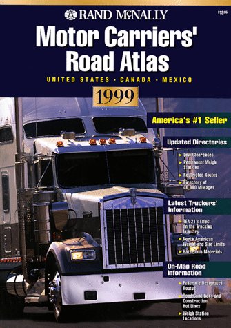 Rand McNally Motor Carriers' Road Atlas 1999: United States, Canada, Mexico (Annual) by Rand McNally & Company