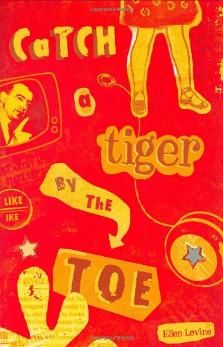 Catch a Tiger by the Toe by Ellen S. Levine