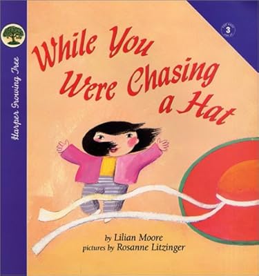 While You Were Chasing a Hat (Harper Growing Tree)