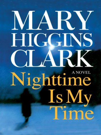 Nighttime Is My Time by Mary Higgins Clark