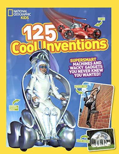 125 Cool Inventions by National Geographic