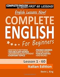 English Lessons Now! Complete English For Beginners Lesson 1 - 60 Italian Edition