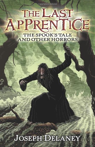 The Last Apprentice: The Spook's Tale: And Other Horrors by Joseph Delaney