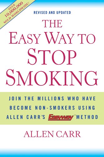 The Easy Way to Stop Smoking: Join the Millions Who Have Become Non-smokers Using Allen Carr's Easy Way Method by Allen Carr