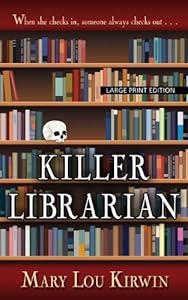 Killer Librarian (Thorndike Press Large Print Mystery Series) by Mary Lou Kirwin