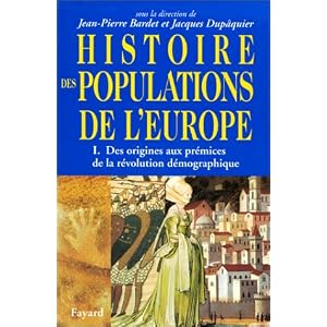 Histoire des populations de l'Europe t. 1 : des origines aux prémices de la révolution démographique
