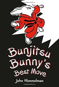 Bunjitsu Bunny's Best Move by John Himmelman                       (Author, Illustrator)