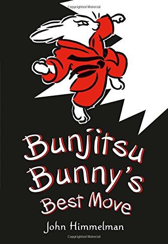 Bunjitsu Bunny's Best Move by John Himmelman                       (Author, Illustrator)