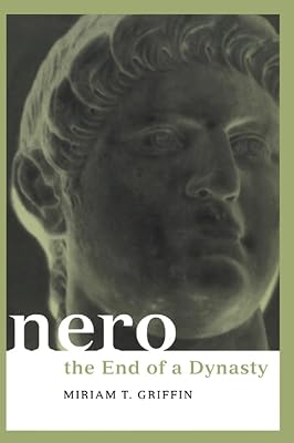 Nero: The End of a Dynasty (Roman Imperial Biographies)