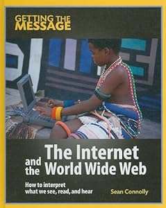 The Internet and the World Wide Web