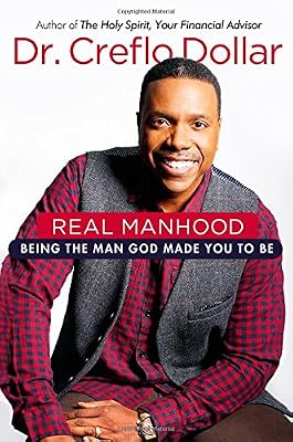 Real Manhood: Being the Man God Made You to Be