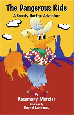 The Dangerous Ride: A Snooty the Fox Adventure