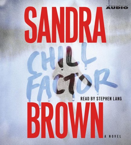 Chill Factor: A Novel by Sandra Brown