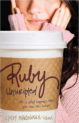 Ruby Unscripted by Cindy Martinusen Coloma