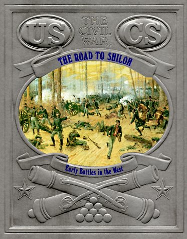 The Road to Shiloh: Early Battles in the West (Civil War (Bridgestone Books)) by David Nevin