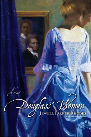 Douglass' Women : A Novel by Jewell Parker Rhodes
